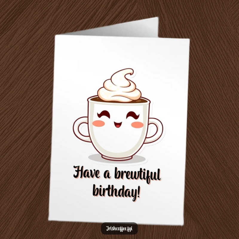 Funny Free Printable Birthday Card: A steaming coffee cup character winking with cream, perfect for DIY.