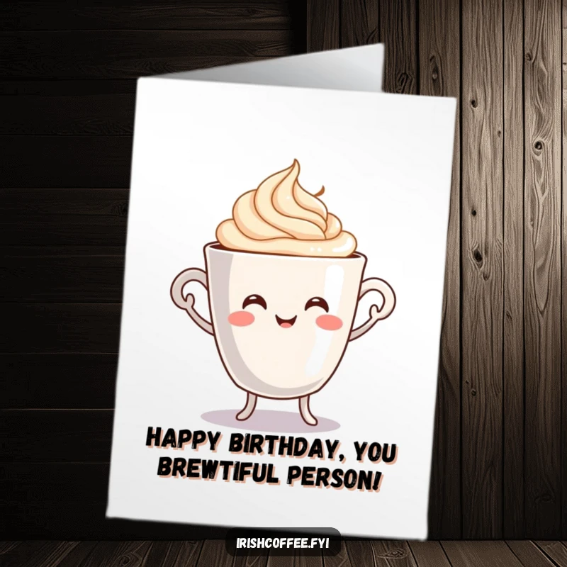 Funny free printable birthday card featuring a smiling coffee cup doing a happy jig with cream swirling energetically.