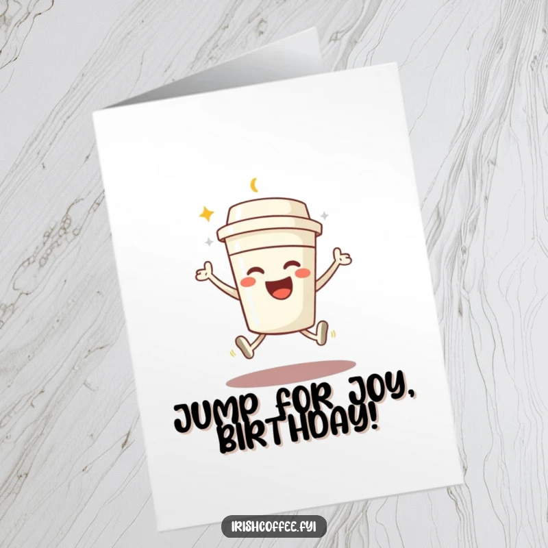 Funny Free Printable Birthday Card: A beaming coffee cup character joyfully jumps, celebrating a special day.
