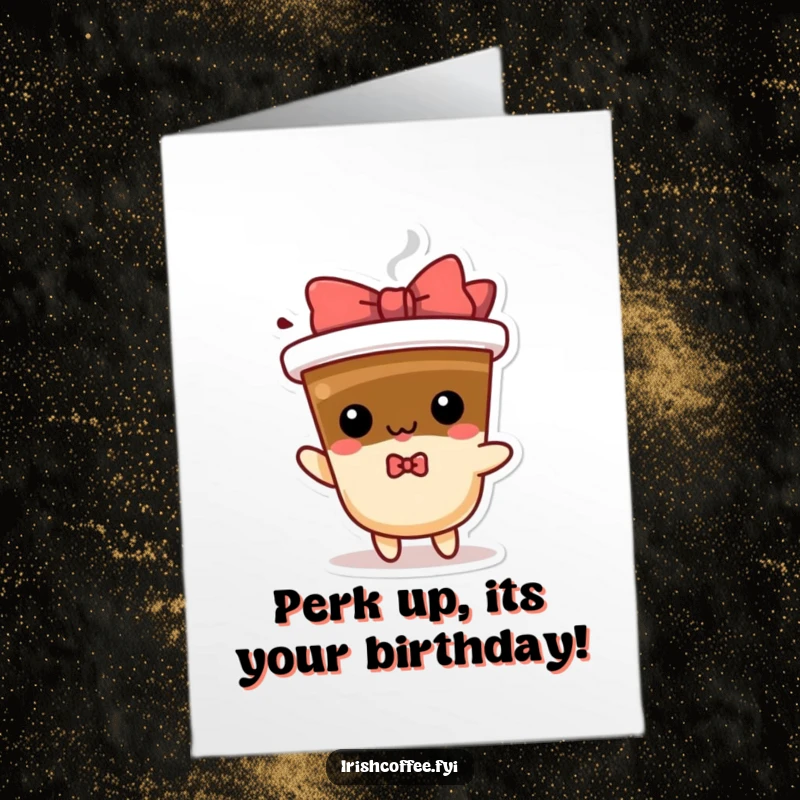 Funny Free Printable Birthday Card: A playful coffee character with a bow spinning happily, wishing a joyous birthday.