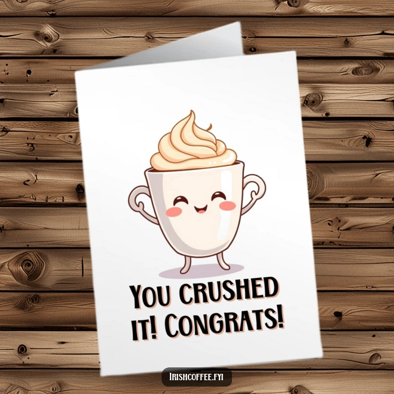 Funny free printable congratulations card of a smiling coffee cup doing a happy jig with swirling cream, celebrating success.