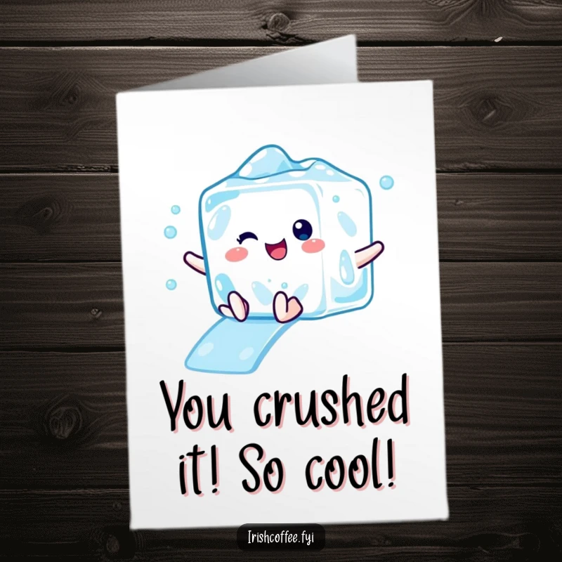 Funny Free Printable Congratulations Card: A delighted ice cube character slides down, celebrating an awesome achievement.