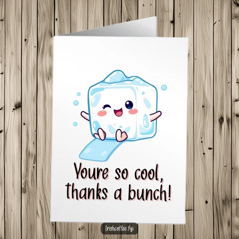 Funny Free Printable Thank You Card: A delighted ice cube character slides, offering cool and refreshing thanks.