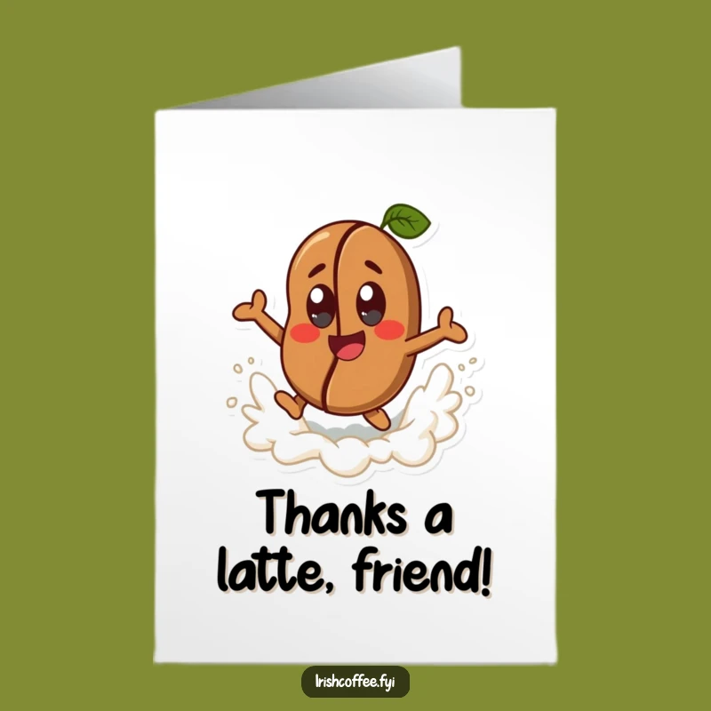 Thank them with a splash using this free printable card, featuring a leaping coffee bean. Print at home for a cheerful message!