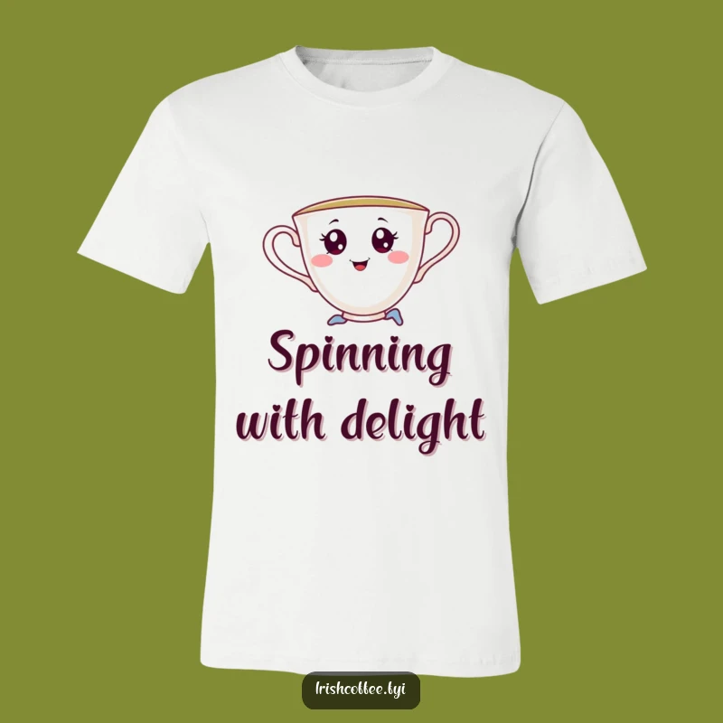 Funny Teacup Pirouette T-Shirt: Saucy Teacup Twirling, Your Go-To Funny Gift Tee
